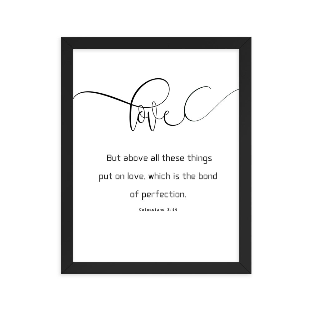 Love Scripture Framed photo paper poster, Love is the Perfection, Colossians 3:14,