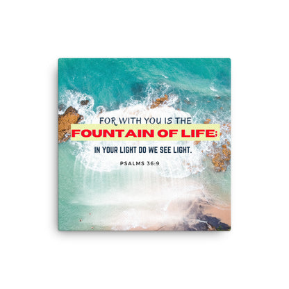 Fountain of Life Thin canvas, Psalms 36:9 Canvas, Scripture Canvas