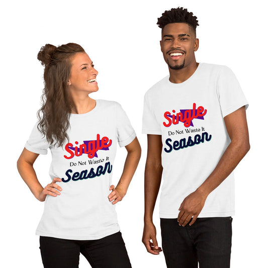 Dont Waste your Single Season t-shirt, Unisex t-shirt, Christian t-shirt, Scripture t-shirt, Single Season t-shirt, Gift for Him and Her, Young Adult t-shirt