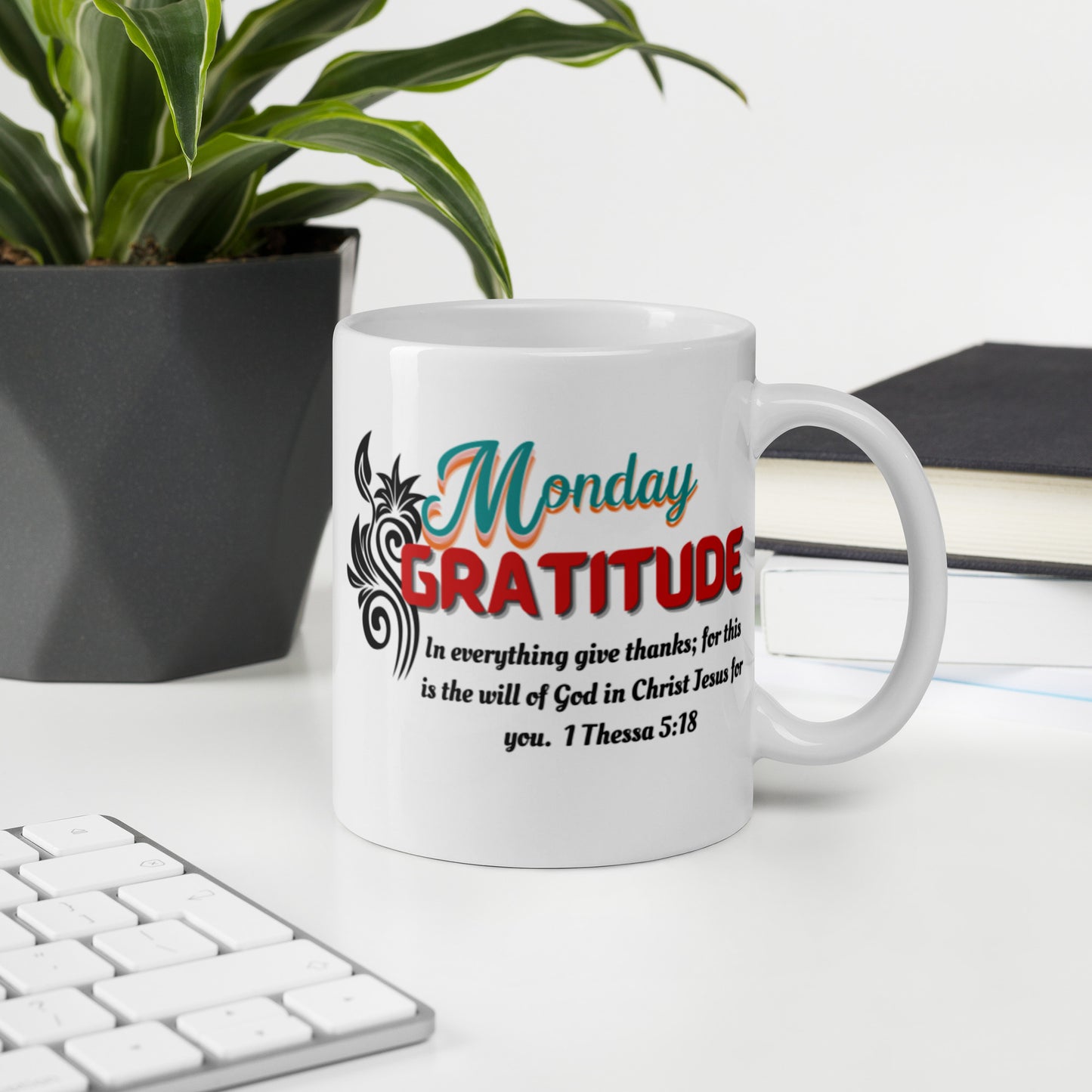 Gratitude Monday White Scripture mug, Beautiful Mug