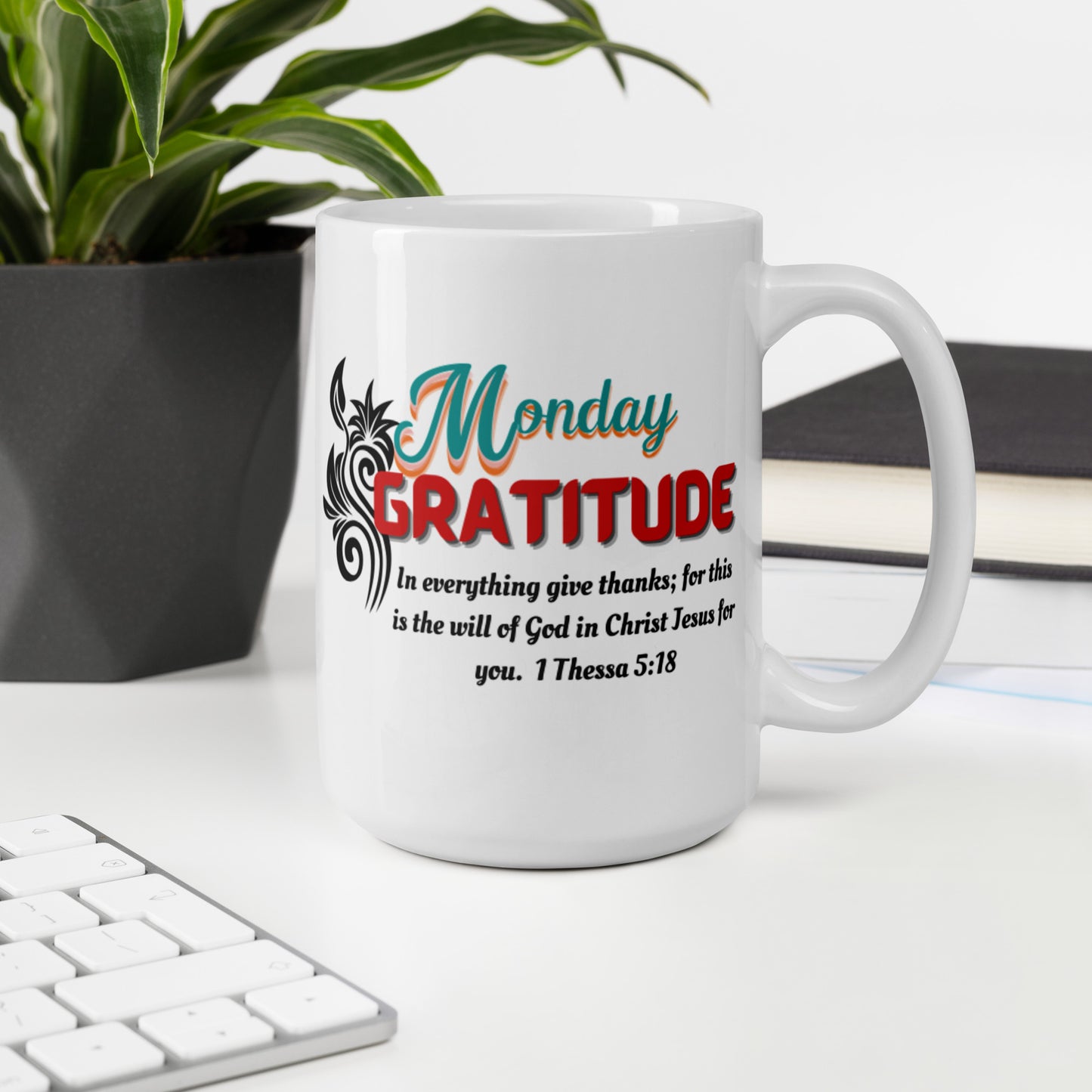 Gratitude Monday White Scripture mug, Beautiful Mug